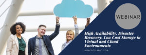 High Availability, Disaster Recovery, Low Cost Storage in Virtual and Cloud Environments