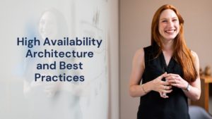 High Availability Architecture and Best Practices