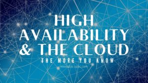High Availability & the Cloud