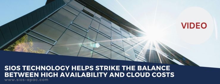 SIOS Technology helps strike the balance between high availability and cloud costs