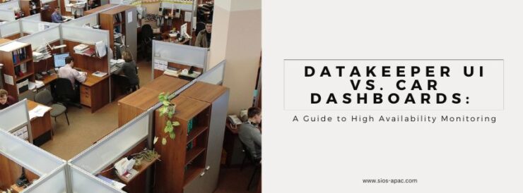 DataKeeper UI vs. Car Dashboards A Guide to High Availability Monitoring