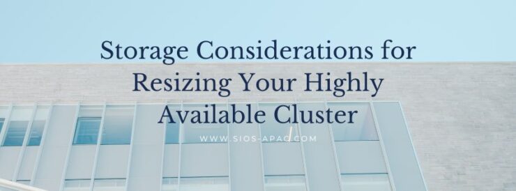 Storage Considerations for Resizing Your Highly Available Cluster